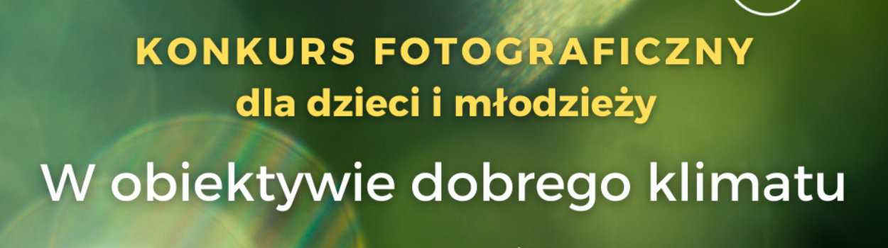 Plakat konkursu „W Obiektywie Dobrego Klimatu”