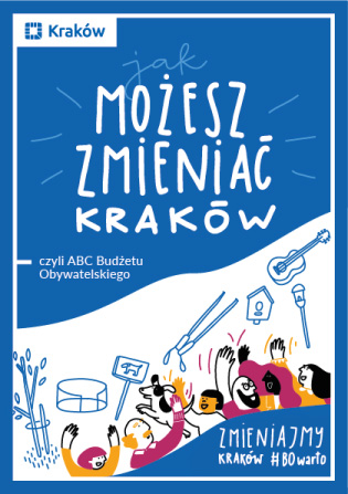 Okładka wydawnictwa Jak możesz zmieniać Kraków - czyli ABC Budżetu Obywatelskiego - broszura